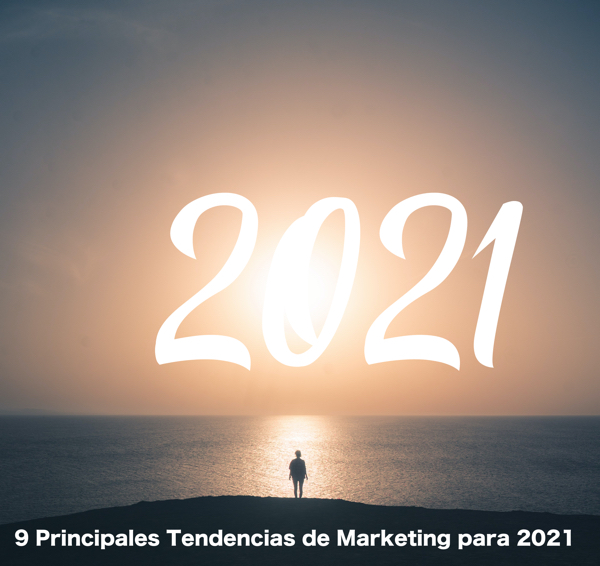 Tendencias de marketing 2021